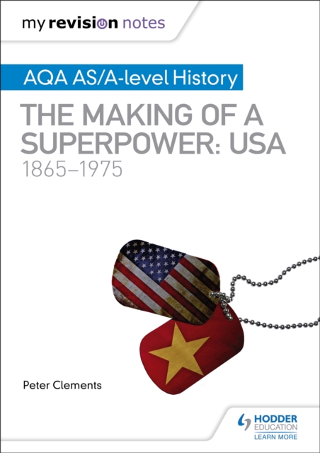 My Revision Notes: AQA AS/A-level History: The making of a Superpower: USA 1865-1975, Paperback / softback Book