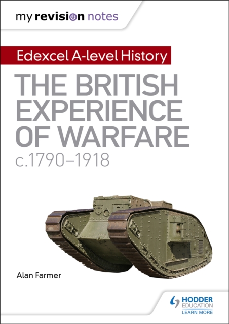 My Revision Notes: Edexcel A-level History: The British Experience of Warfare, c1790-1918, Paperback / softback Book