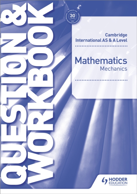 Cambridge International AS & A Level Mathematics Mechanics Question & Workbook, Paperback / softback Book
