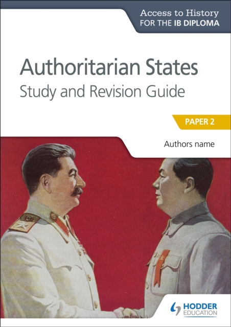 Access to History for the IB Diploma: Authoritarian States Study and Revision Guide : Paper 2, EPUB eBook