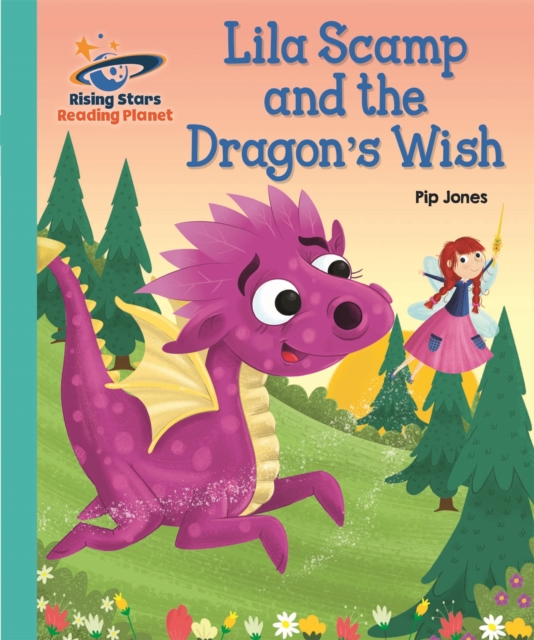 Reading Planet - Lila Scamp and the Dragon's Wish - Turquoise: Galaxy, Paperback / softback Book