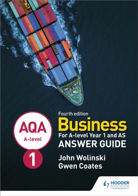 AQA A-level Business Year 1 and AS Fourth Edition Answer Guide (Wolinski and Coates), Paperback / softback Book