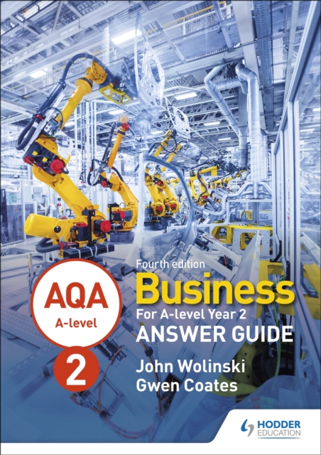 AQA A-level Business Year 2 Fourth Edition Answer Guide (Wolinski and Coates), Paperback / softback Book