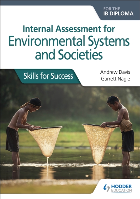 Internal Assessment for Environmental Systems and Societies for the IB Diploma : Skills for Success, EPUB eBook
