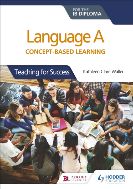 Language A for the IB Diploma: Concept-based learning : Teaching for Success, Paperback / softback Book