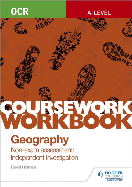 OCR A-level Geography Coursework Workbook: Non-exam assessment: Independent Investigation, Paperback / softback Book