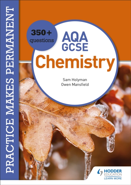 Practice makes permanent: 350+ questions for AQA GCSE Chemistry, Paperback / softback Book