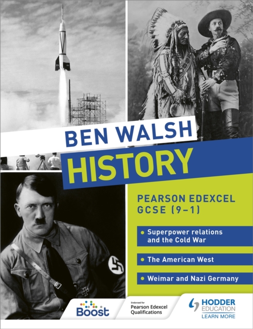 Ben Walsh History: Pearson Edexcel GCSE (9-1): Superpower relations and the Cold War, The American West and Weimar and Nazi Germany, Paperback / softback Book