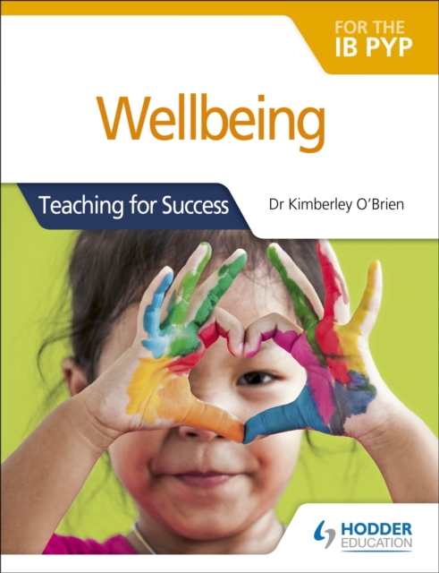 Wellbeing for the IB PYP : Teaching for Success, EPUB eBook
