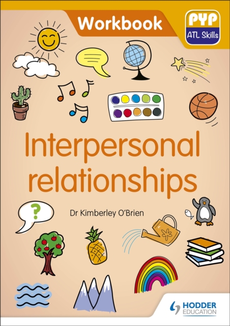 PYP ATL Skills Workbook: Interpersonal relationships : PYP ATL Skills Workbook, Paperback / softback Book