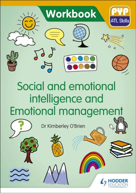 PYP ATL Skills Workbook: Social and emotional intelligence and Emotional management : PYP ATL Skills Workbook, EPUB eBook