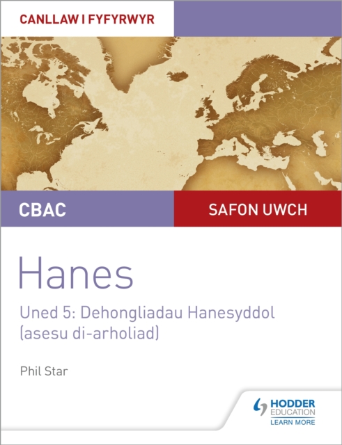 CBAC Safon Uwch Hanes   Canllaw i Fyfyrwyr Uned 5: Dehongliadau Hanesyddol (asesu di-arholiad) WJEC A-level History Student Guide Unit 5: Historical Interpretations (non-examined assessment; Welsh lan, EPUB eBook