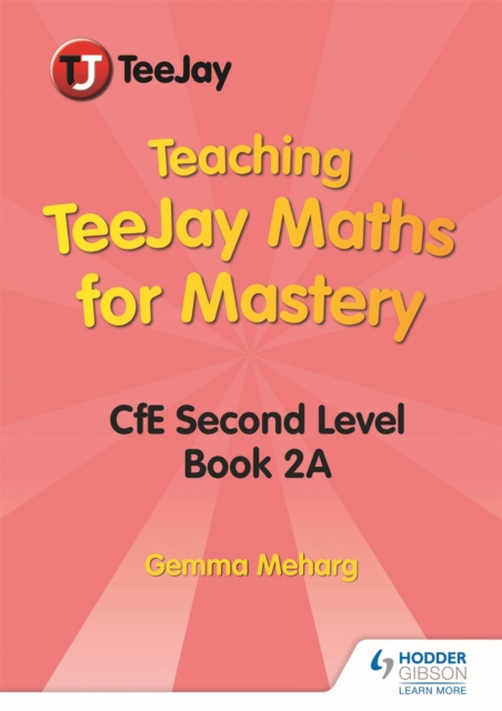 Teaching TeeJay Maths for Mastery: CfE Second Level Book 2 A, Spiral bound Book