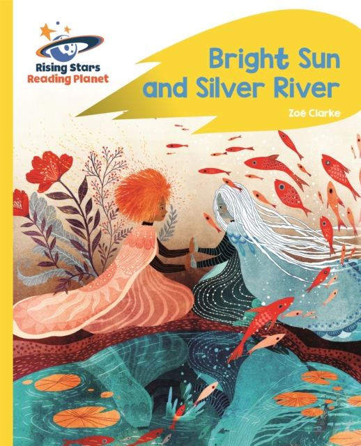 Reading Planet - Bright Sun and Silver River - Yellow Plus: Rocket Phonics, Paperback / softback Book