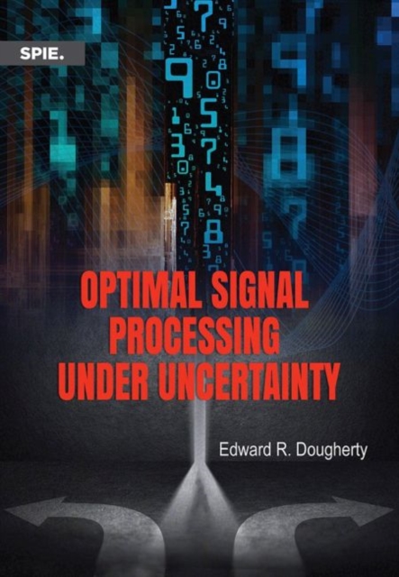 Optimal Signal Processing Under Uncertainty, Paperback / softback Book