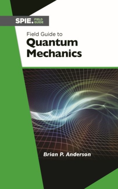 Field Guide to Quantum Mechanics, Spiral bound Book