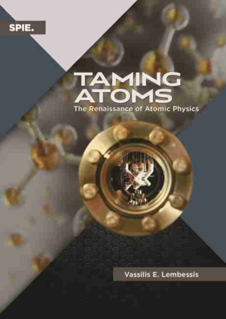 Taming Atoms : The Renaissance of Atomic Physics, Paperback / softback Book