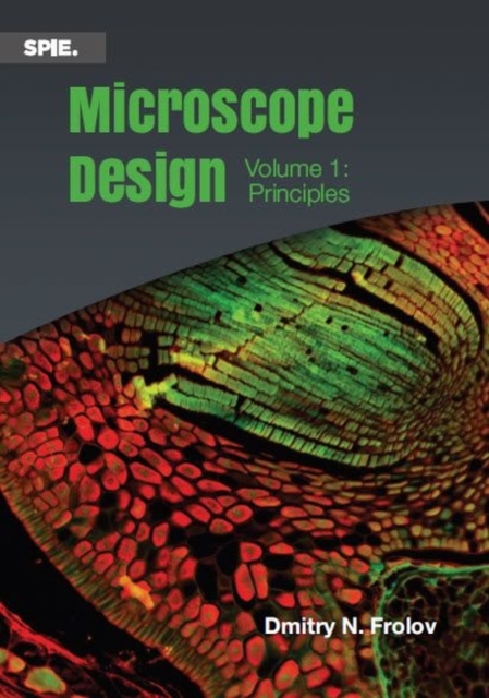 Microscope Design : Volume 1: Principles, Paperback / softback Book