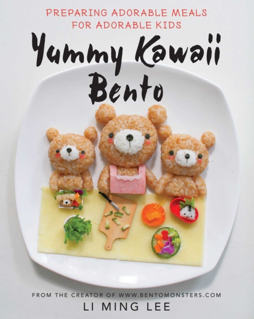 Yummy Kawaii Bento : Preparing Adorable Meals for Adorable Kids, EPUB eBook