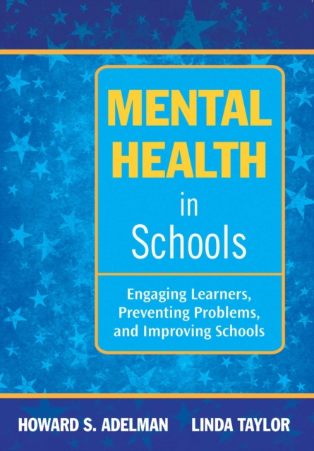 Mental Health in Schools : Engaging Learners, Preventing Problems, and Improving Schools, EPUB eBook