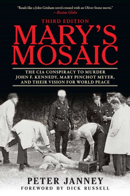 Mary's Mosaic : The CIA Conspiracy to Murder John F. Kennedy, Mary Pinchot Meyer, and Their Vision for World Peace: Third Edition, EPUB eBook