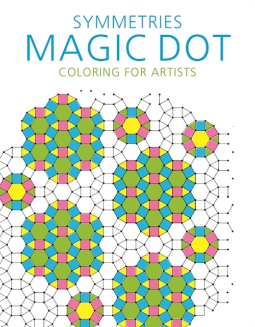Symmetries: Magic Dot Coloring for Artists, Paperback / softback Book
