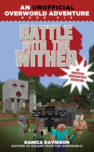 Battle with the Wither : An Unofficial Overworld Adventure, Book Six, EPUB eBook