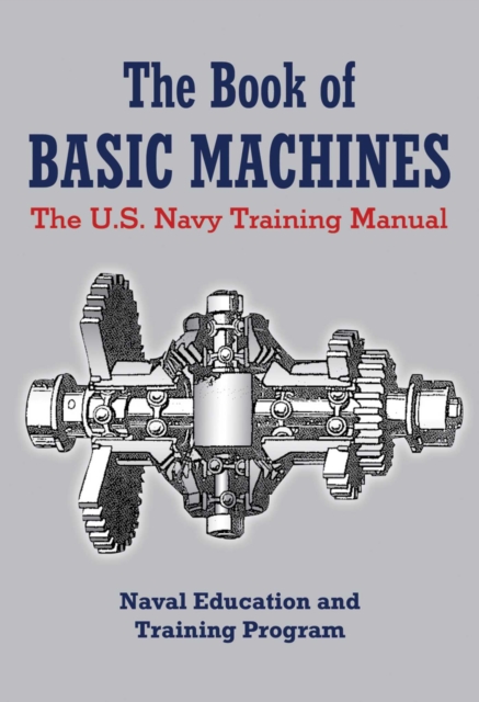 The Book of Basic Machines : The U.S. Navy Training Manual, EPUB eBook