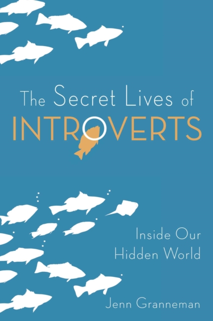 The Secret Lives of Introverts : Inside Our Hidden World, EPUB eBook