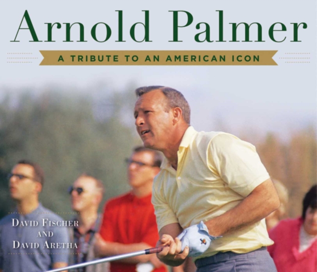 Arnold Palmer : A Tribute to an American Icon, EPUB eBook