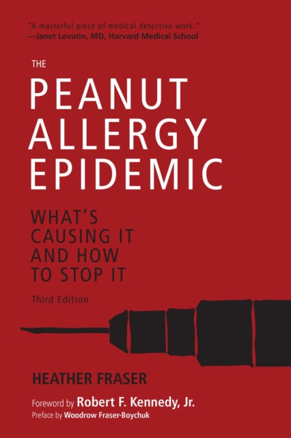 The Peanut Allergy Epidemic, Third Edition : What's Causing It and How to Stop It, EPUB eBook