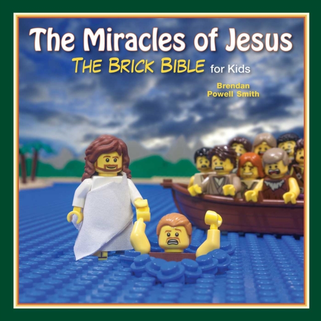 The Miracles of Jesus : The Brick Bible for Kids, EPUB eBook