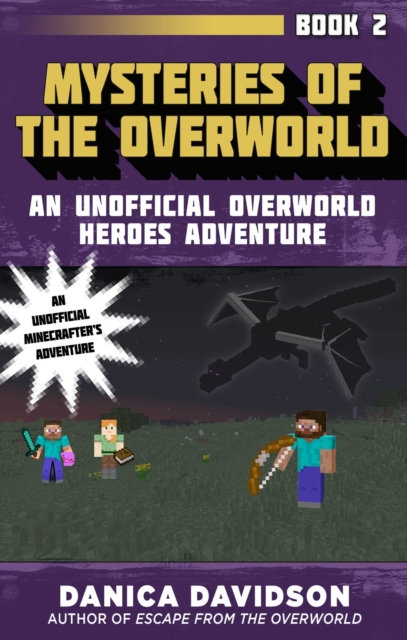 Mysteries of the Overworld : An Unofficial Overworld Heroes Adventure, Book Two, EPUB eBook