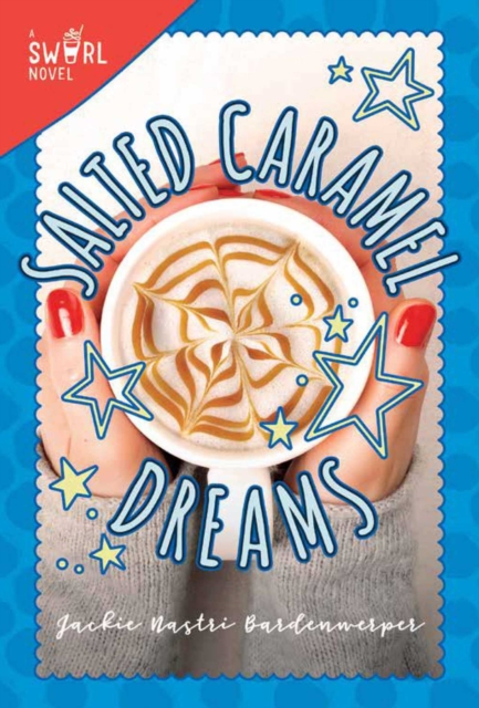Salted Caramel Dreams : A Swirl Novel, EPUB eBook