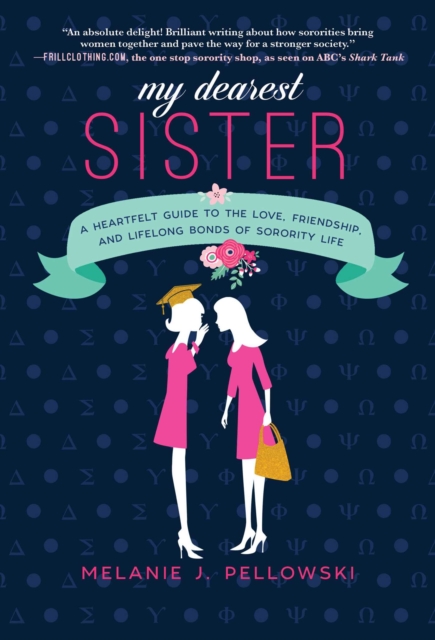 My Dearest Sister : A Heartfelt Guide to the Love, Friendship, and Lifelong Bonds of Sorority Life, EPUB eBook