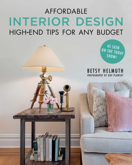Affordable Interior Design : High-End Tips for Any Budget, EPUB eBook