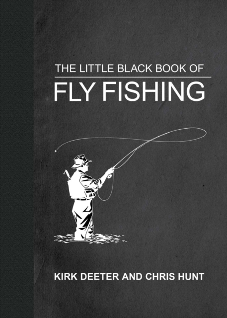 The Little Black Book of Fly Fishing : 201 Tips to Make You A Better  Angler: Kirk Deeter: 9781510747739: Speedyhen