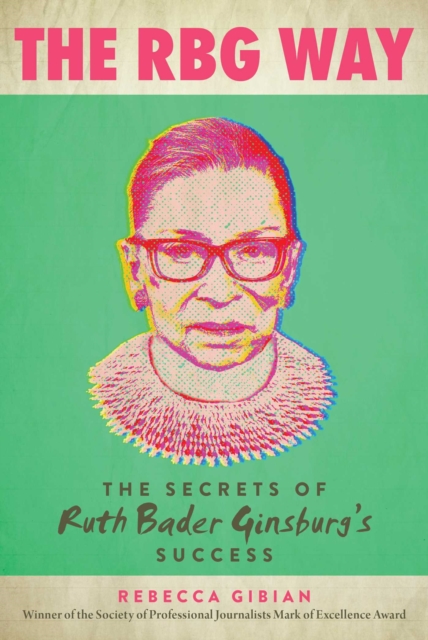 The RBG Way : The Secrets of Ruth Bader Ginsburg's Success, EPUB eBook