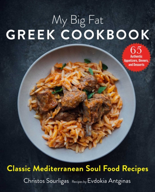 My Big Fat Greek Cookbook : Classic Mediterranean Soul Food Recipes, EPUB eBook