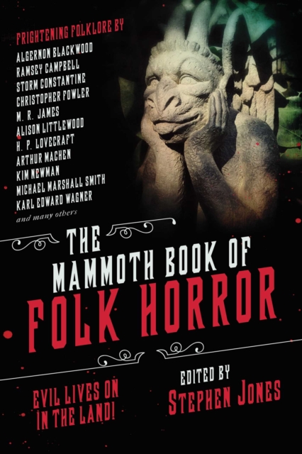 The Mammoth Book of Folk Horror : Evil Lives On in the Land!, EPUB eBook
