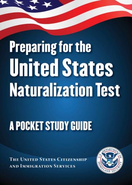 Preparing for the United States Naturalization Test : A Pocket Study Guide, Paperback / softback Book