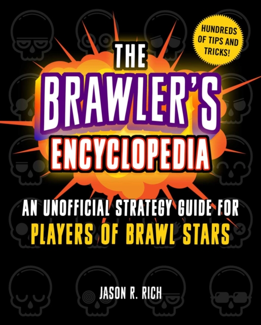 The Brawler's Encyclopedia : An Unofficial Strategy Guide for Players of Brawl Stars, EPUB eBook