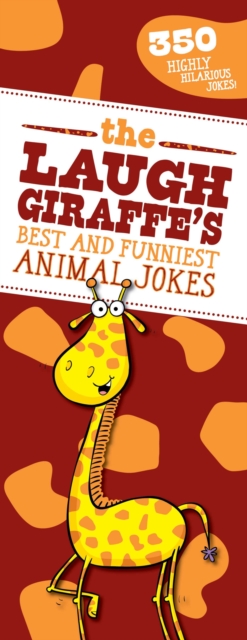 The Laugh Giraffe's Best and Funniest Animal Jokes : 350 Highly Hilarious Jokes!, EPUB eBook