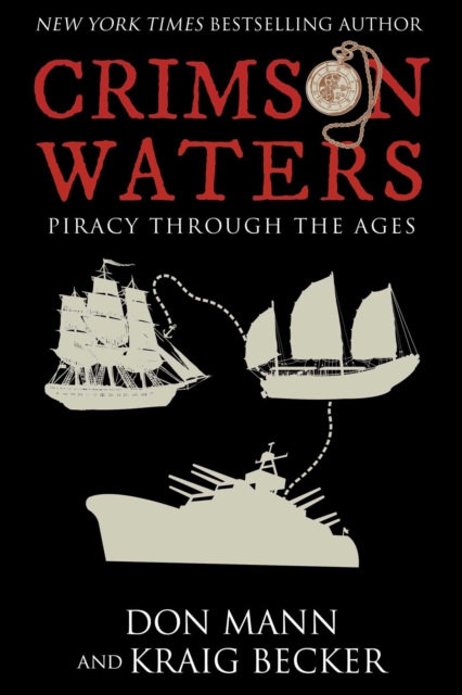 Crimson Waters : True Tales of Adventure. Looting, Kidnapping, Torture, and Piracy on the High Seas, EPUB eBook