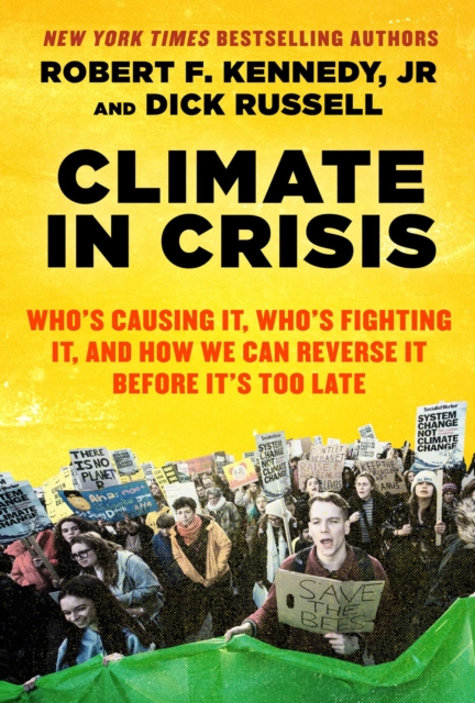 Climate in Crisis : Who's Causing It, Who's Fighting It, and How We Can Reverse It Before It's Too Late, EPUB eBook