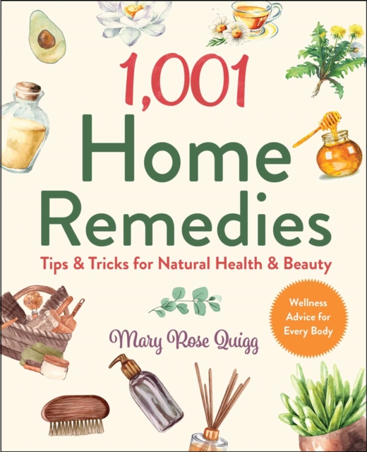 1,001 Home Remedies : Tips & Tricks for Natural Health & Beauty, Hardback Book