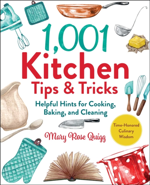 1,001 Kitchen Tips & Tricks : Helpful Hints for Cooking, Baking, and Cleaning, Hardback Book