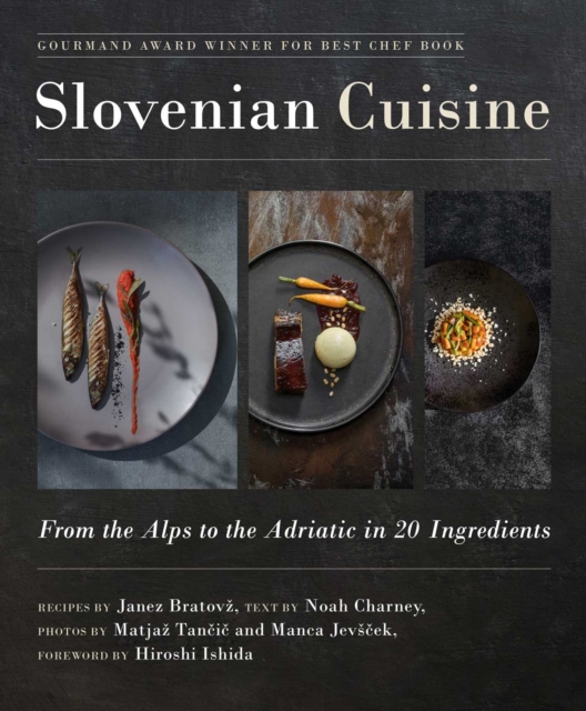 Slovenian Cuisine : From the Alps to the Adriatic in 20 Ingredients, EPUB eBook