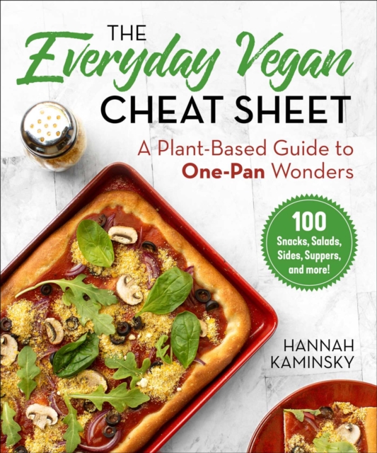 The Everyday Vegan Cheat Sheet : A Plant-Based Guide to One-Pan Wonders, Hardback Book