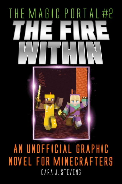 Fire Within : An Unofficial Graphic Novel for Minecrafters, EPUB eBook